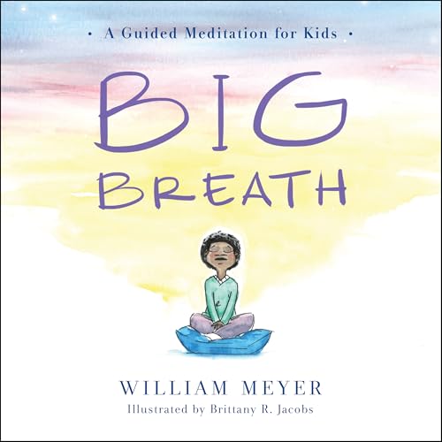 Big Breath: A Guided Meditation for Kids