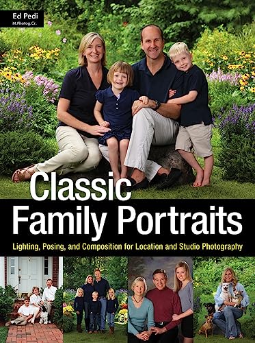 Classic Family Portraits: Lighting, Posing, and Composition for Location and Studio