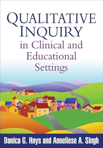 Qualitative Inquiry in Clinical and Educational Settings