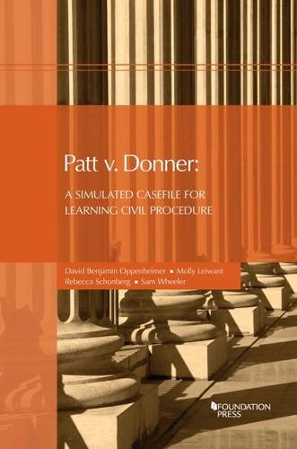Patt v. Donner: A Simulated Casefile for Learning Civil Procedure (Coursebook)