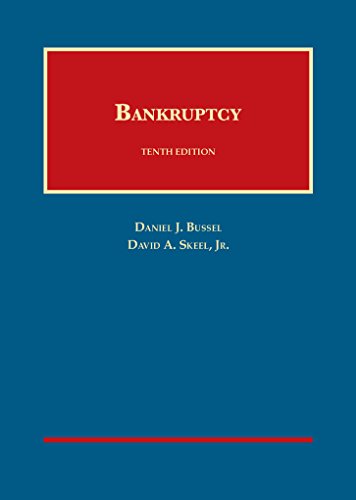 Bankruptcy, 10th Ed (University Casebook Series)