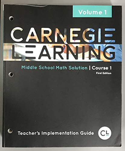 Carnegie Learning Middle School Math Solution Course 1 Teacher's Implementation Guide (Volume 1)