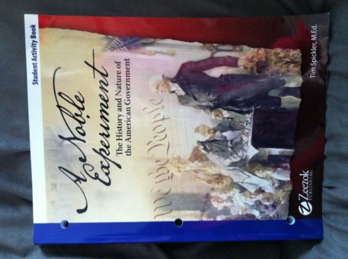A Noble Experiment: The History and Nature of the American Government Student Workbook