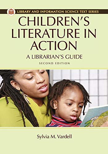 Children's Literature in Action: A Librarian's Guide (Library and Information Science Text)