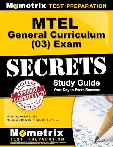 MTEL General Curriculum (03) Exam Secrets Study Guide: MTEL Test Review for the Massachusetts Tests for Educator Licensure