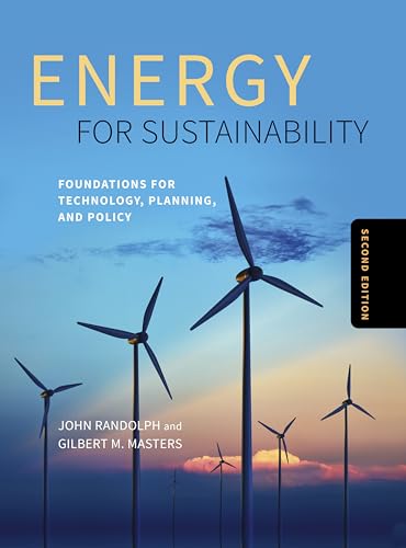 Energy for Sustainability, Second Edition: Foundations for Technology, Planning, and Policy