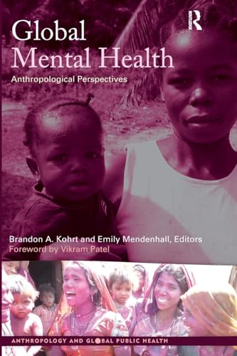 Global Mental Health (Anthropology and Global Public Health) (Volume 2)