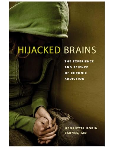 Hijacked Brains: The Experience and Science of Chronic Addiction