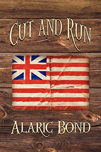 Cut and Run: The Fourth Book in the Fighting Sail Series