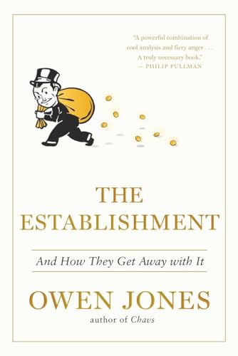 The Establishment: And How They Get Away with it