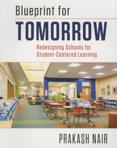 Blueprint for Tomorrow: Redesigning Schools for Student-Centered Learning