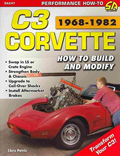 Corvette C3 1968-1982: How to Build and Modify