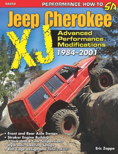 Jeep Cherokee XJ 1984-2001: Advanced Performance Modifications (Performance How-to)