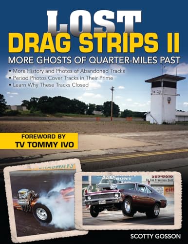 Lost Drag Strips II: More Ghosts of Quarter-Miles Past