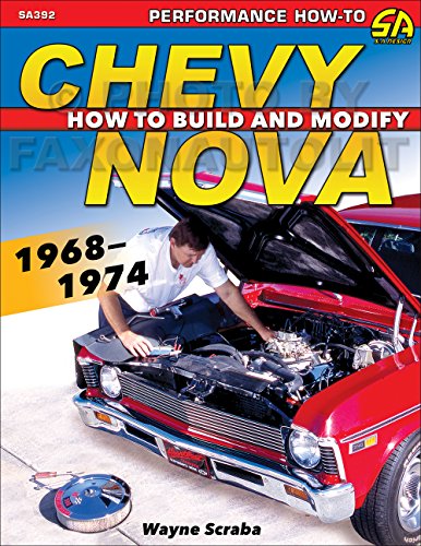 Chevy Nova 1968-1974: How to Build and Modify
