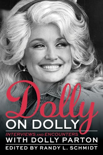 Dolly on Dolly: Interviews and Encounters with Dolly Parton (12) (Musicians in Their Own Words)