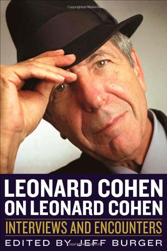 Leonard Cohen on Leonard Cohen: Interviews and Encounters (Musicians in Their Own Words)