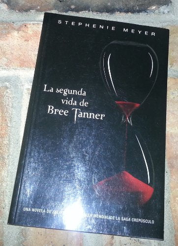 La segunda vida de Bree Tanner (La Saga Crepusculo / The Twilight Saga) (Spanish Edition)