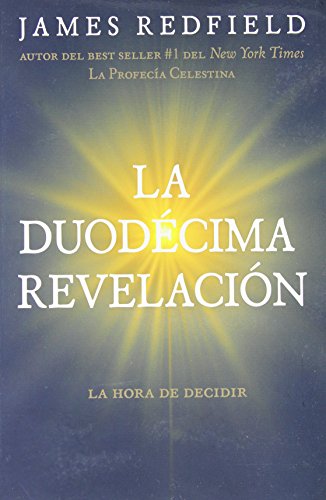La duodecima revelacion (The Twelfth Insigth: The Hour of Decision) (Spanish Edition)