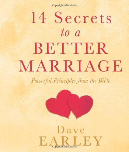 14 Secrets to a Better Marriage: Powerful Principles from the Bible (14 Bible Secrets Series)
