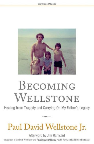 Becoming Wellstone: Healing from Tragedy and Carrying on My Father's Legacy