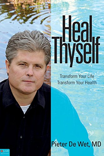 Heal Thyself: Transform Your Life, Transform Your Health