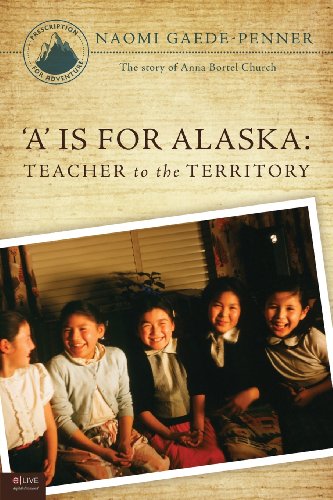 A' is for Alaska: Teacher to the Territory