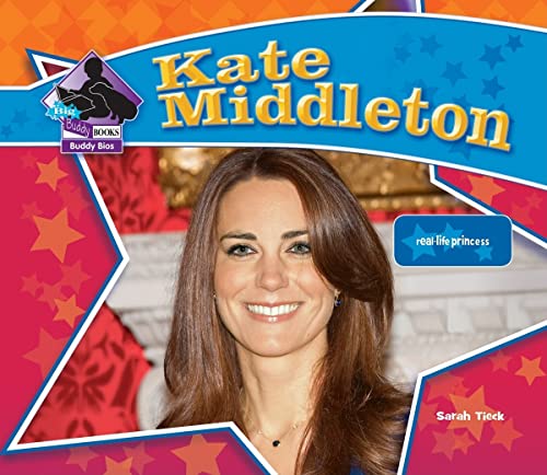 Kate Middleton: Real-life Princess: Real-Life Princess (Big Buddy Biographies)