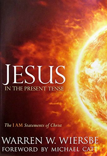Jesus in the Present Tense: The I am Statements of Christ
