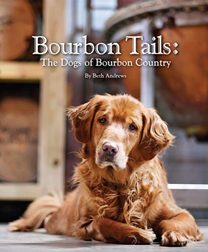 Bourbon Tails: The Dogs of Bourbon Country