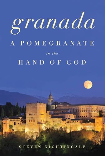 Granada: A Pomegranate in the Hand of God