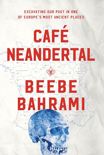 Café Neandertal: Excavating Our Past in One of Europe's Most Ancient Places