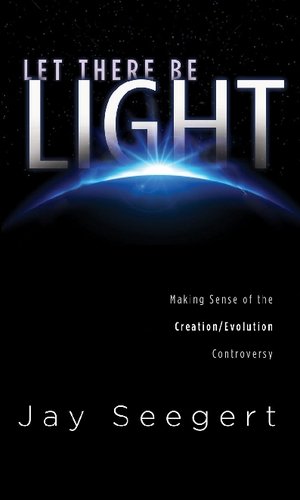 Let There Be Light: Making Sense of the Creation/Evolution Controversy