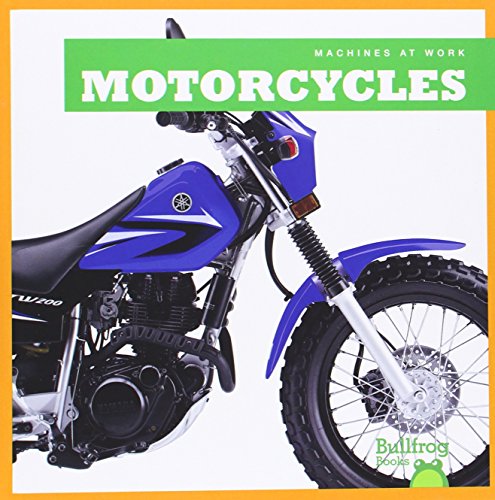 Motorcycles (Bullfrog Books: Machines at Work)