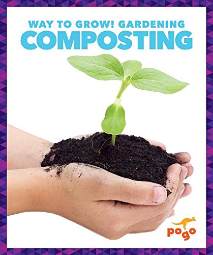 Composting (Pogo Books: Way to Grow! Gardening)