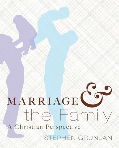 Marriage and the Family: A Christian Perspective