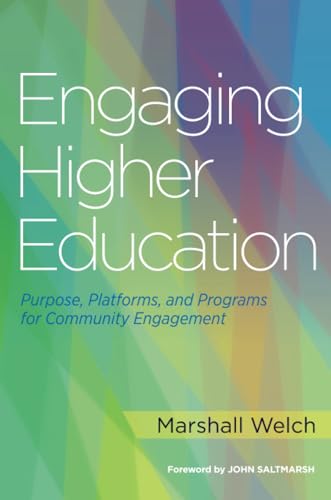 Engaging Higher Education: Purpose, Platforms, and Programs for Community Engagement