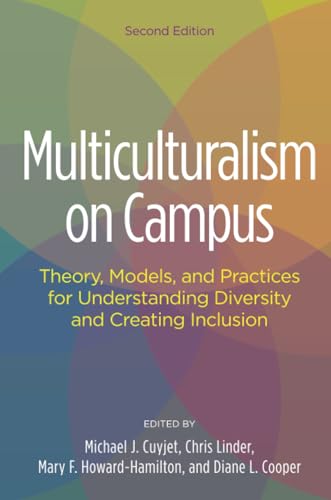 Multiculturalism on Campus: Theory, Models, and Practices for Understanding Diversity and Creating Inclusion