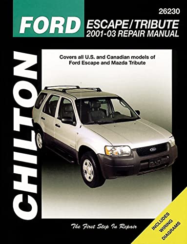 Chiltons Ford Escape/Tribute/mariner 2001-2012 Repair Manual: Covers All U.s. and Canadian Models of Ford Escape, Mazda Tribute 2001-12 & Mercury ... (Chiltons Total Car Care Repair Manual)