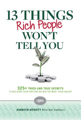 13 Things Rich People Won't Tell You: 325+ Tried-and-True Secrets to Building Your Fortune by Saving and Spending Smarter