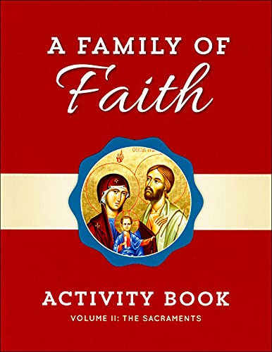 A Family of Faith Volume 2: The Sacraments Activity Book