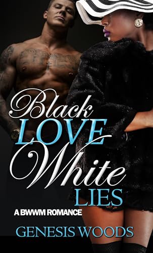 Black Love, White Lies: A BWWM Romance
