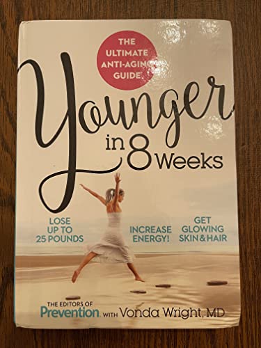 Younger in 8 Weeks - The Ultimate Anti-Aging Guide to Lose Weight  Increase Energy  and More