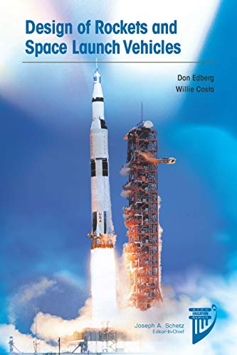 Design of Rockets and Space Launch Vehicles (AIAA Education)