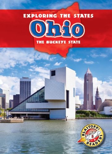 Ohio: The Buckeye State (Exploring the States) (Blastoff Readers, Level 5: Exploring the States)