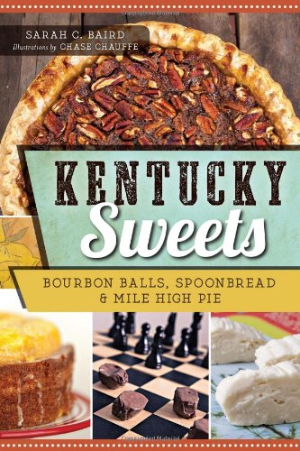 Kentucky Sweets:: Bourbon Balls, Spoonbread & Mile High Pie (American Palate)