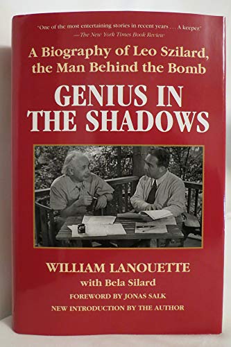 Genius in the Shadows: A Biography of Leo Szilard, the Man Behind the Bomb Hardcover