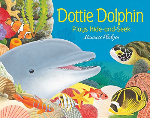 Dottie Dolphin Plays Hide-and-Seek (Friendship Tales)
