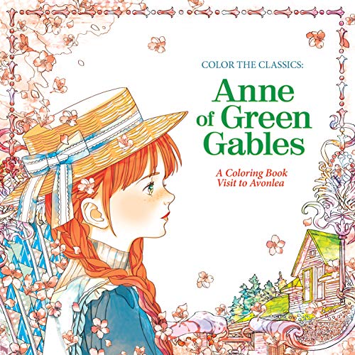 Color the Classics: Anne of Green Gables: A Coloring Book Visit to Prince Edward Island