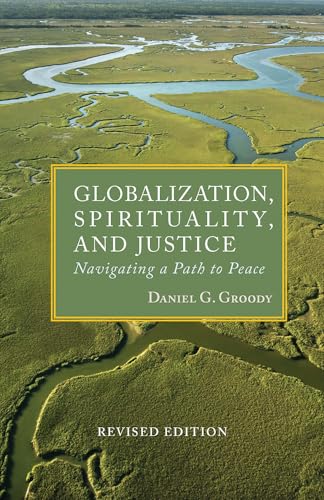 Globalization, Spirituality & Justice: Navigating a Path to Peace (Rev Ed) (Tgp-Theologoy of Global Perspective)